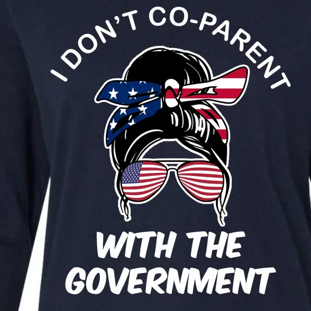 I Don't Co Parent With The Government Womens Cotton Relaxed Long Sleeve T-Shirt