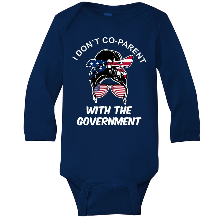 I Don't Co Parent With The Government Baby Long Sleeve Bodysuit