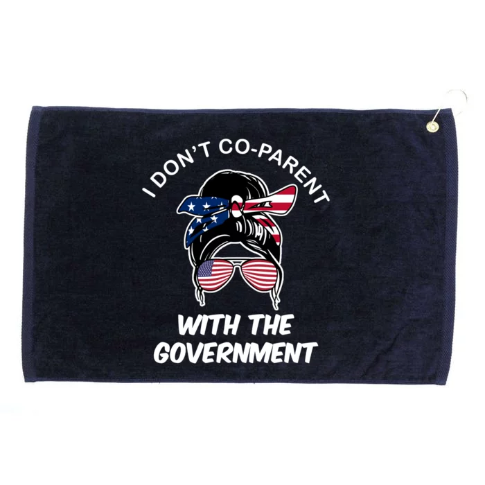 I Don't Co Parent With The Government Grommeted Golf Towel