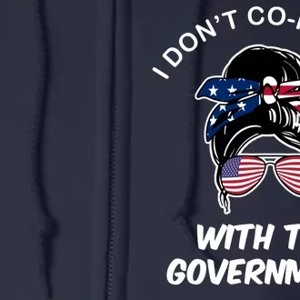 I Don't Co Parent With The Government Full Zip Hoodie