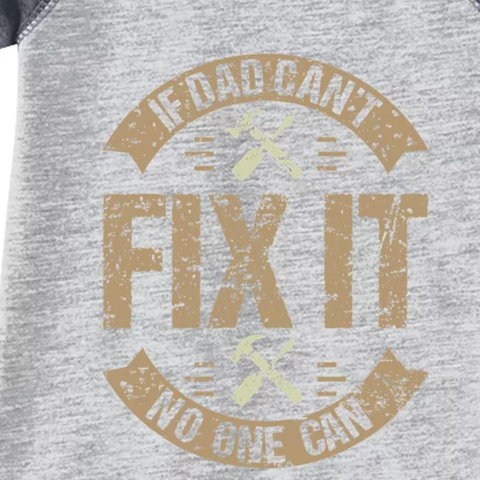 If Dad Cant Fix It No One Can Funny Mechanic & Engineer Infant Baby Jersey Bodysuit