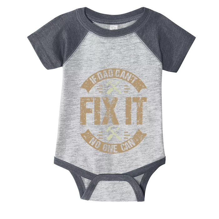 If Dad Cant Fix It No One Can Funny Mechanic & Engineer Infant Baby Jersey Bodysuit