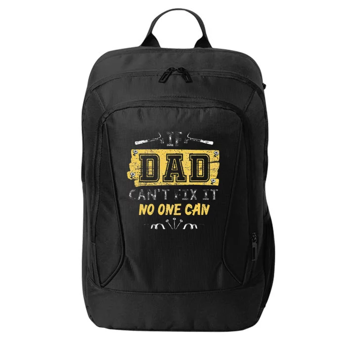 If Dad Cant Fix It No One Can Carpenters Father Day City Backpack