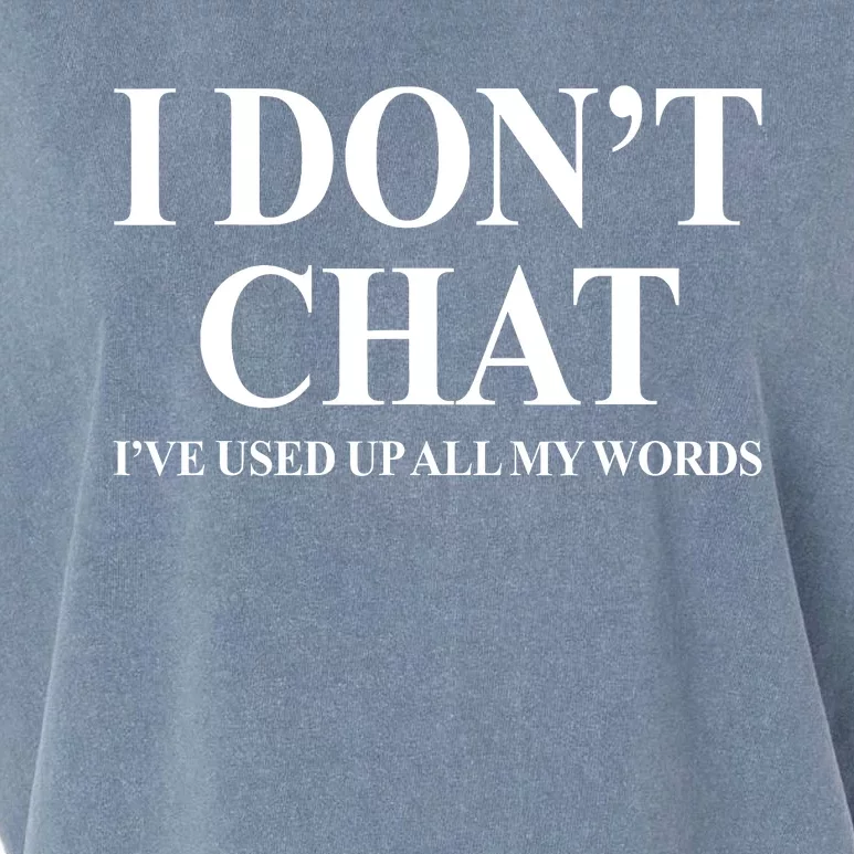 I DonT Chat IVe Used Up All My Words Garment-Dyed Women's Muscle Tee