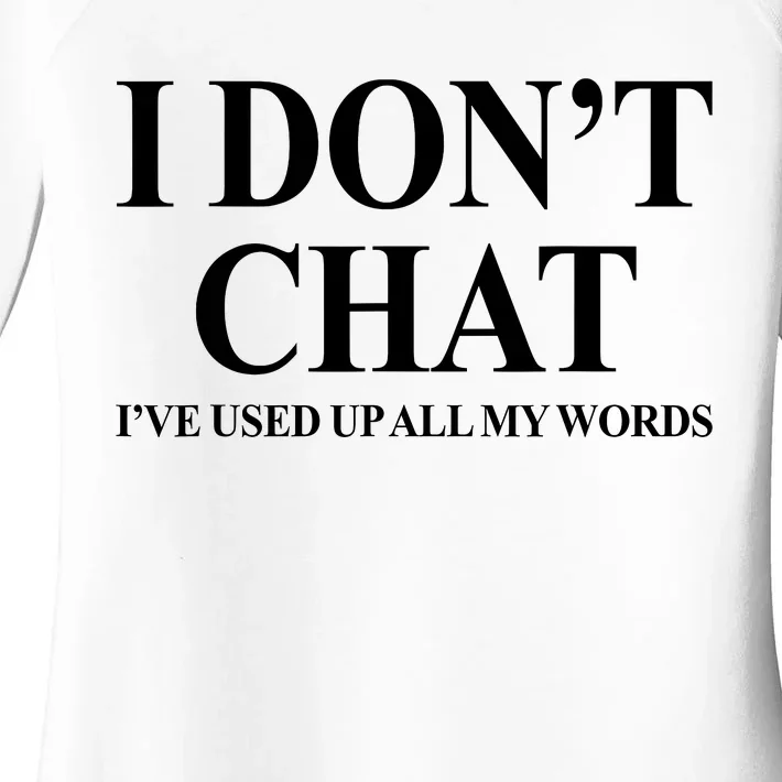 I DonT Chat IVe Used Up All My Words Women's Perfect Tri Tunic Long Sleeve Shirt