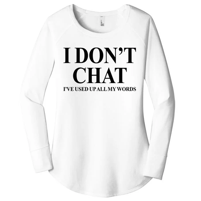 I DonT Chat IVe Used Up All My Words Women's Perfect Tri Tunic Long Sleeve Shirt