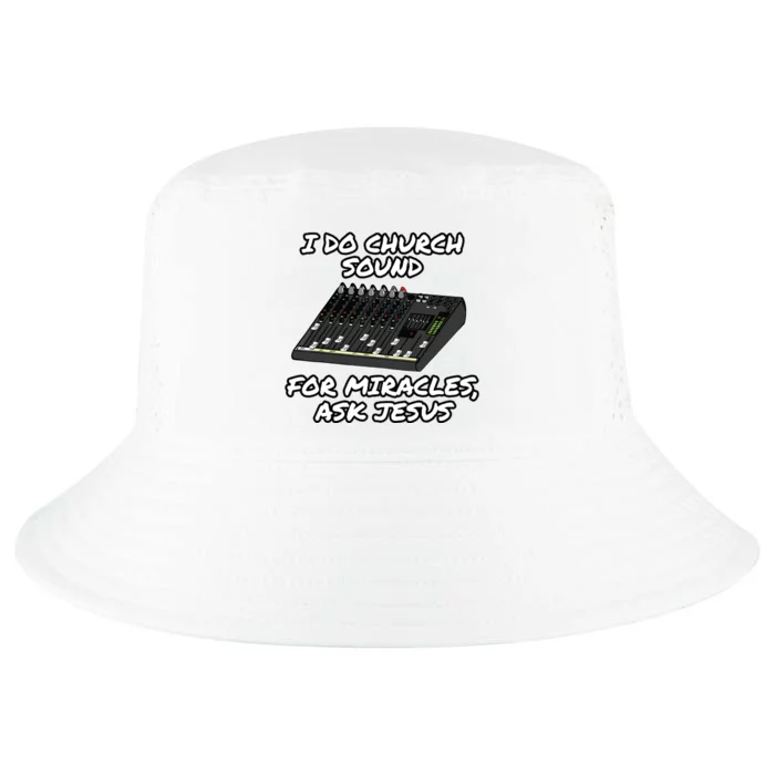 I Do Church Sound For Miracles Ask Jesus Funny Audio Tech Cool Comfort Performance Bucket Hat