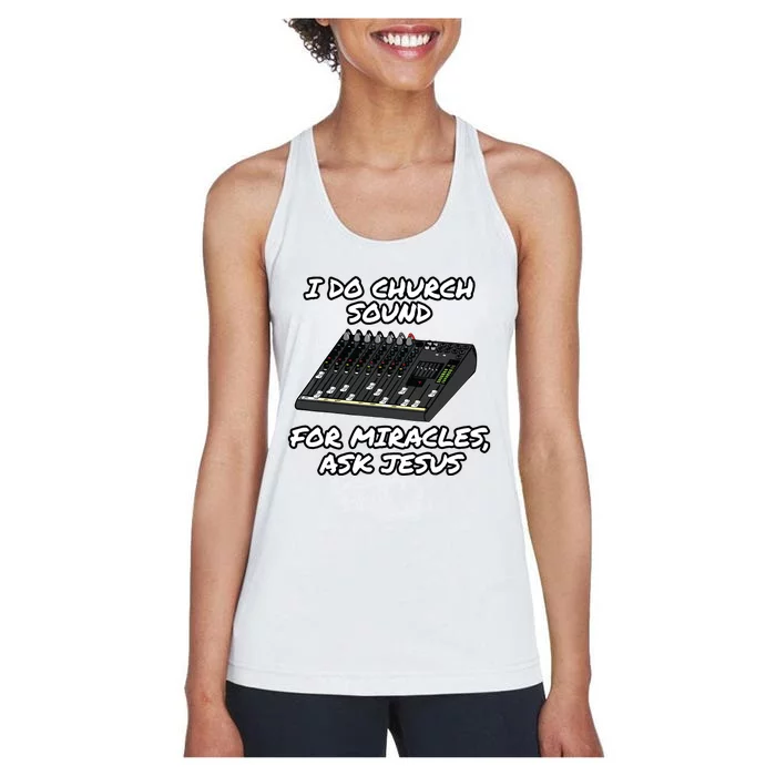 I Do Church Sound For Miracles Ask Jesus Funny Audio Tech Women's Racerback Tank