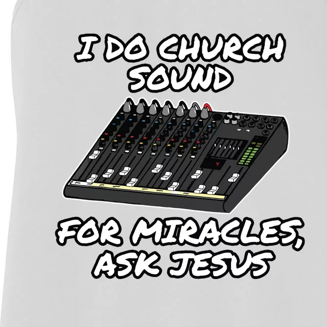 I Do Church Sound For Miracles Ask Jesus Funny Audio Tech Women's Racerback Tank