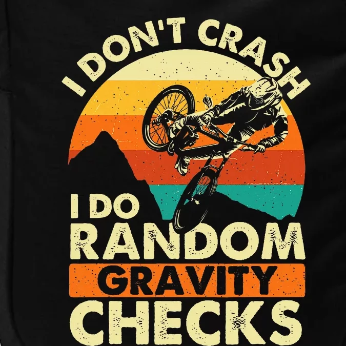 I DonT Crash I Do Random Gravity Checks Mountain Biking Impact Tech Backpack