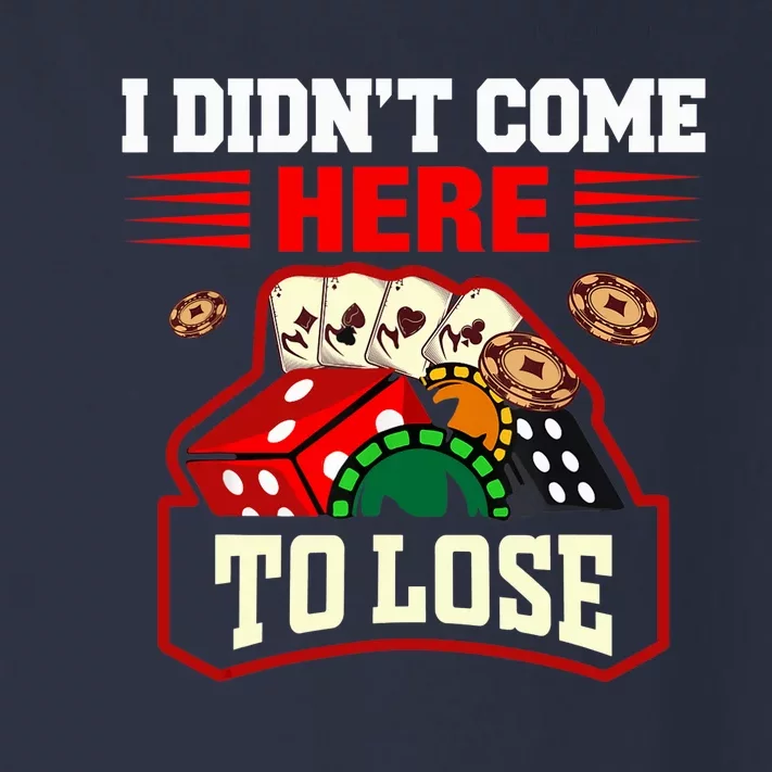 I Didn't Come Here To Lose Lucky Poker Gambling Card Game Toddler Long Sleeve Shirt