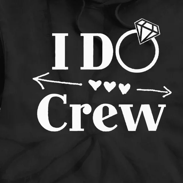 I Do Crew For Wedding Bride Bachelorette Party Tie Dye Hoodie