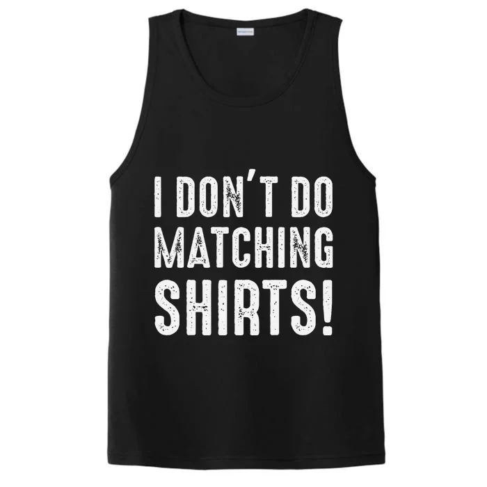 I Dont Do Matching But I Do For Couples Performance Tank