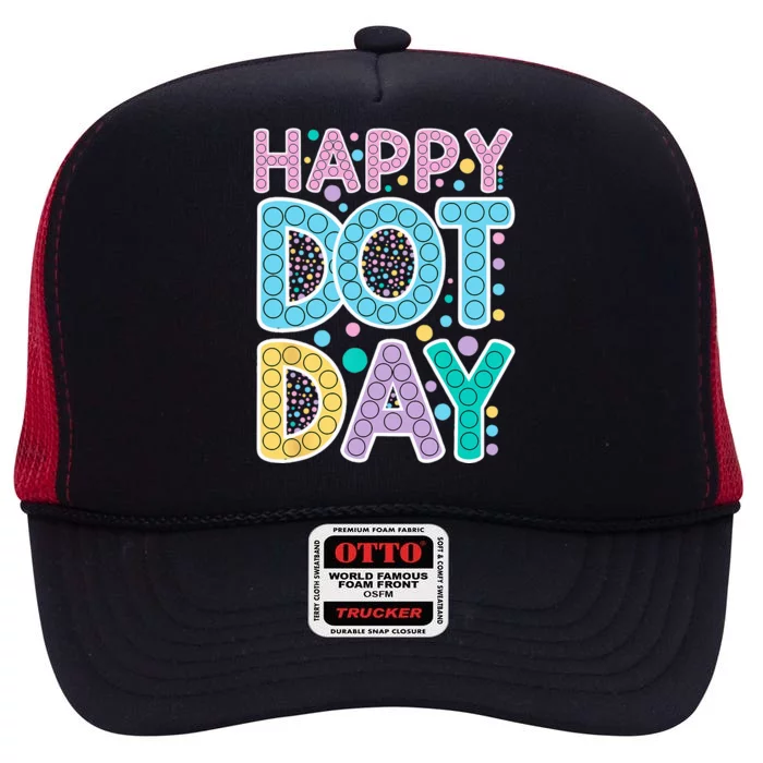 International Dot Day Happy Dot Day Dot Colorful Celebrate High Crown Mesh Trucker Hat