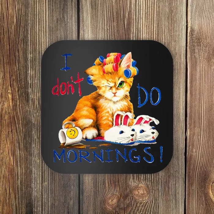 I Dont Do Mornings Cat Cup Of Coffee Coaster