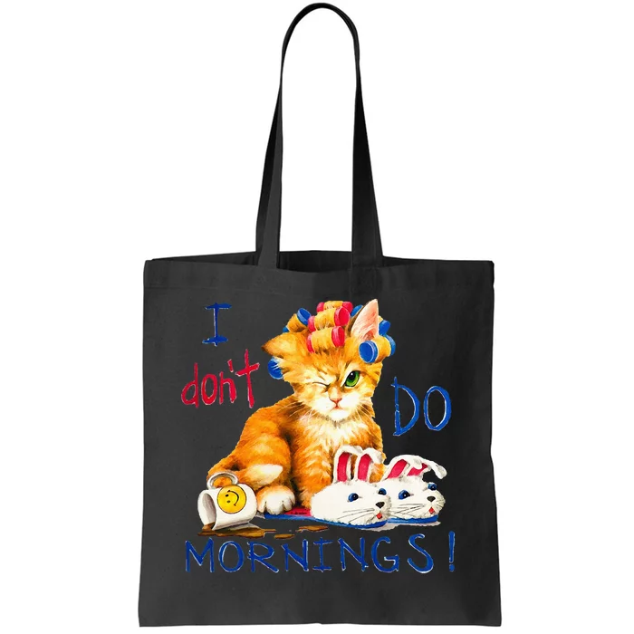 I Dont Do Mornings Cat Cup Of Coffee Tote Bag