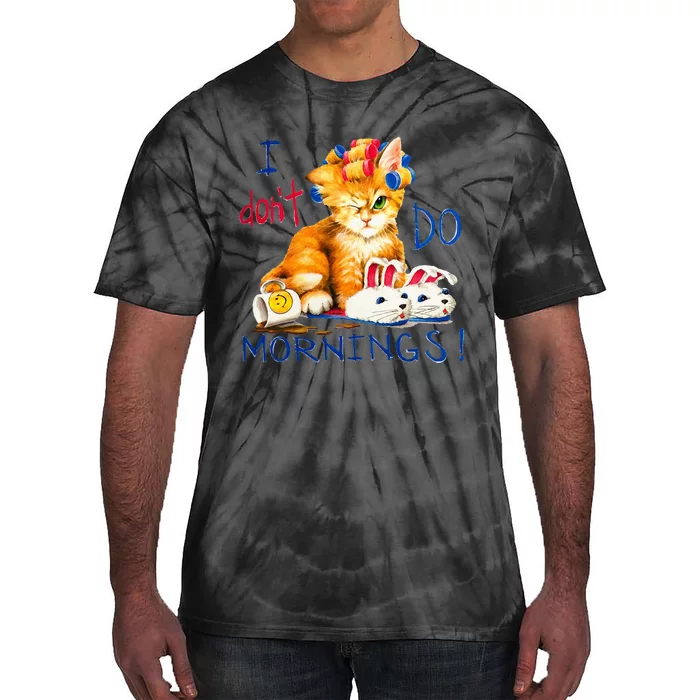 I Dont Do Mornings Cat Cup Of Coffee Tie-Dye T-Shirt