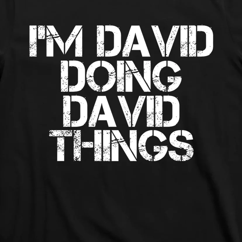 IM David Doing David Things Funny Christmas David Gift Idea T-Shirt