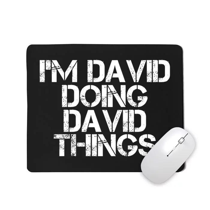 IM David Doing David Things Funny Christmas David Gift Idea Mousepad