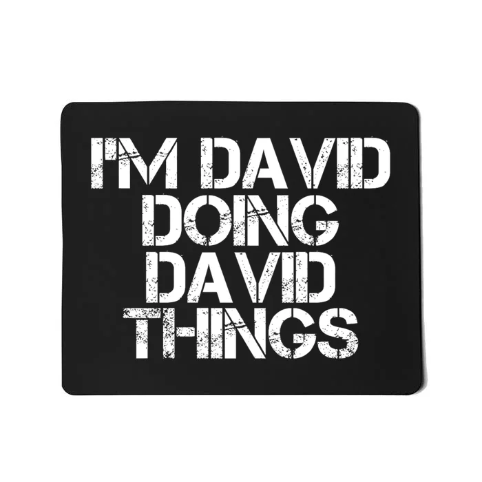 IM David Doing David Things Funny Christmas David Gift Idea Mousepad