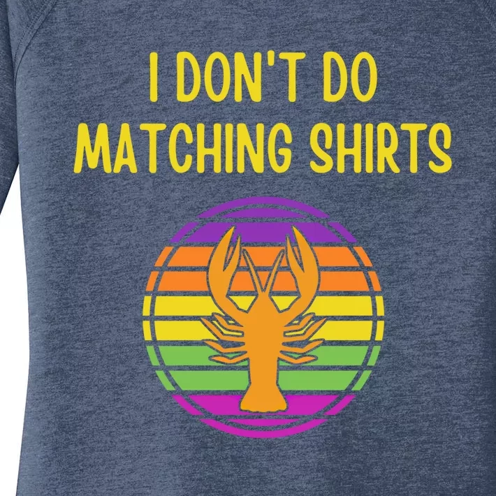 I Don't Do Matching Gift But I Do Funny Couples Mardi Gras Gift Women's Perfect Tri Tunic Long Sleeve Shirt