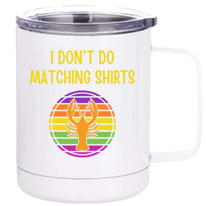 I Don't Do Matching Gift But I Do Funny Couples Mardi Gras Gift Front & Back 12oz Stainless Steel Tumbler Cup