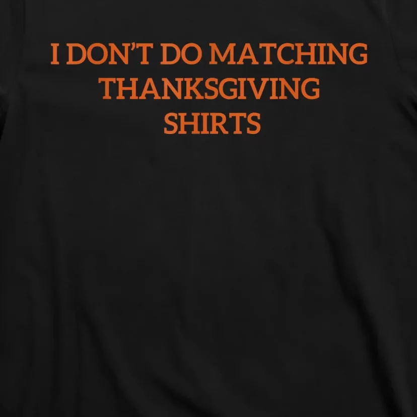 I DonT Do Matching Thanksgiving Shirts For Funny Couples T-Shirt