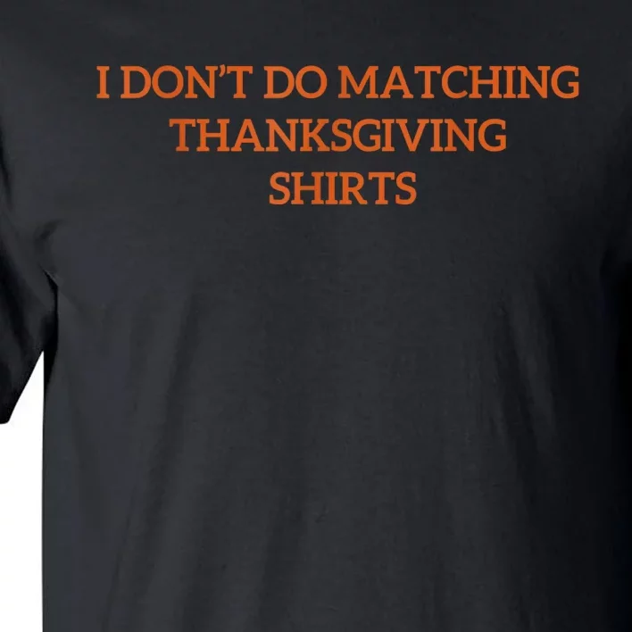 I DonT Do Matching Thanksgiving Shirts For Funny Couples Tall T-Shirt