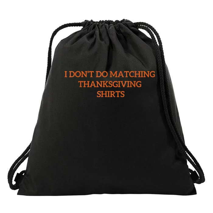 I DonT Do Matching Thanksgiving Shirts For Funny Couples Drawstring Bag