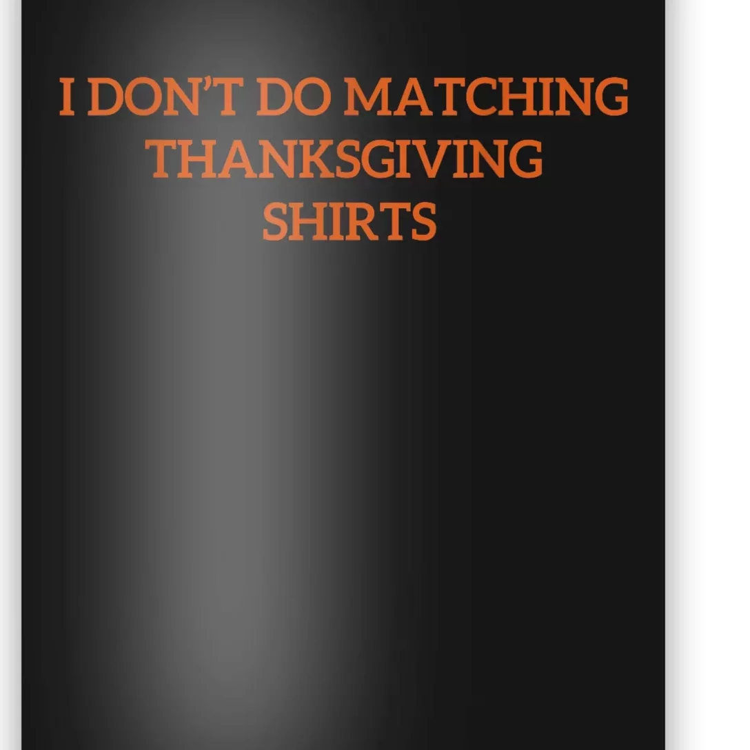 I DonT Do Matching Thanksgiving Shirts For Funny Couples Poster