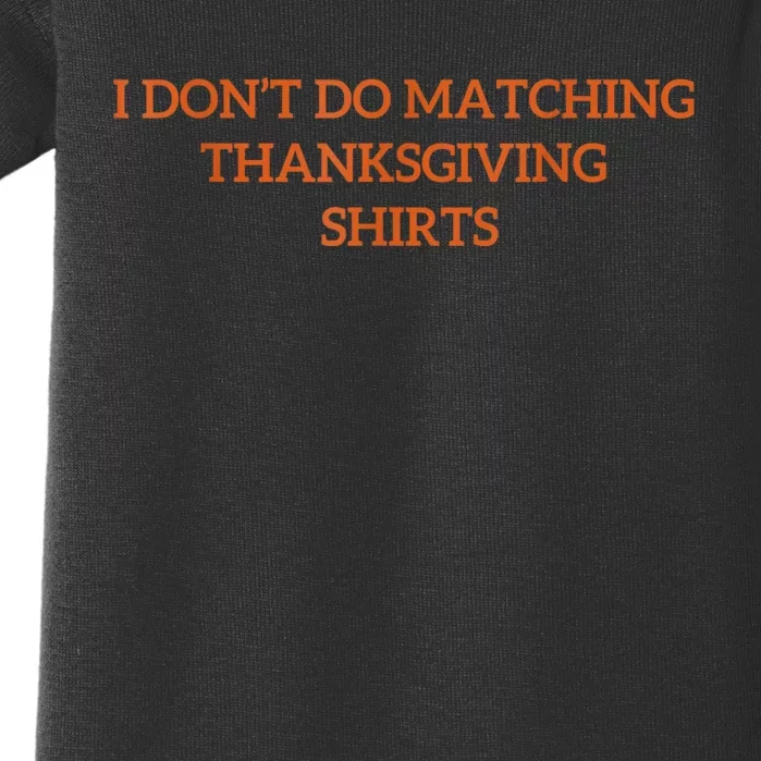 I DonT Do Matching Thanksgiving Shirts For Funny Couples Baby Bodysuit