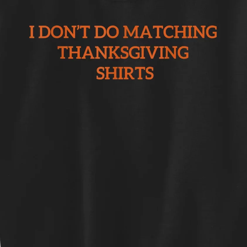 I DonT Do Matching Thanksgiving Shirts For Funny Couples Kids Sweatshirt