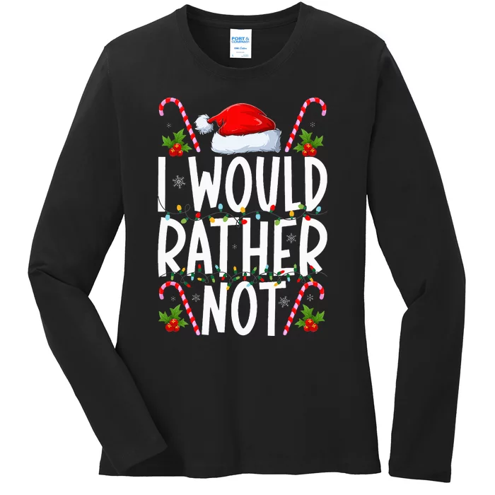 I Don't Do Matching Christmas Outfits I Would Rather Not Ladies Long Sleeve Shirt