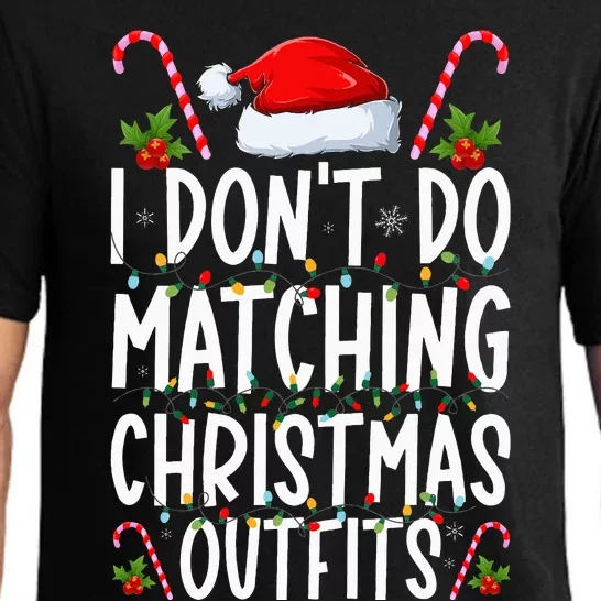 I Don't Do Matching Christmas Outfits Santa Xmas Family Pajama Set