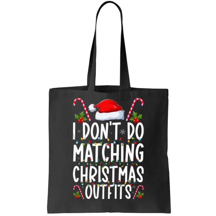 I Don't Do Matching Christmas Outfits Santa Xmas Family Tote Bag