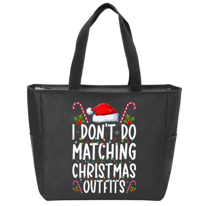 I Don't Do Matching Christmas Outfits Santa Xmas Family Zip Tote Bag