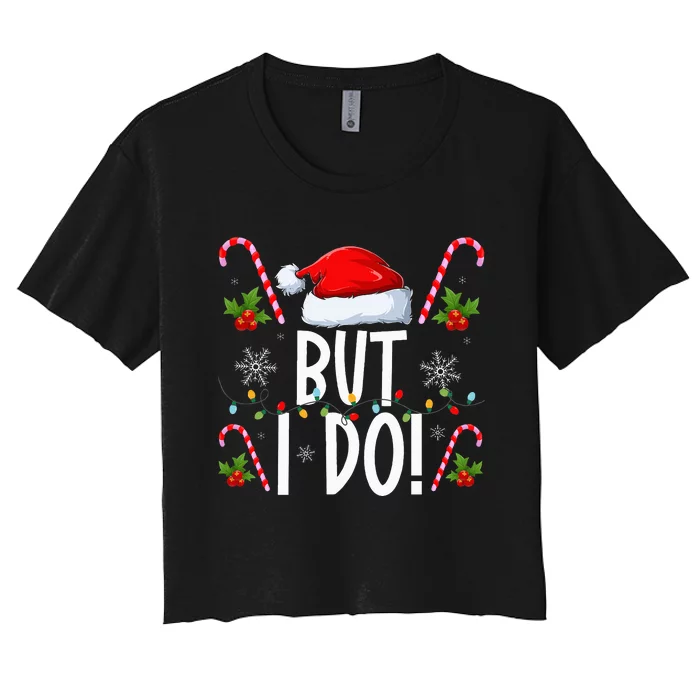 I Don't Do Matching Christmas Outfits But I Do Women's Crop Top Tee