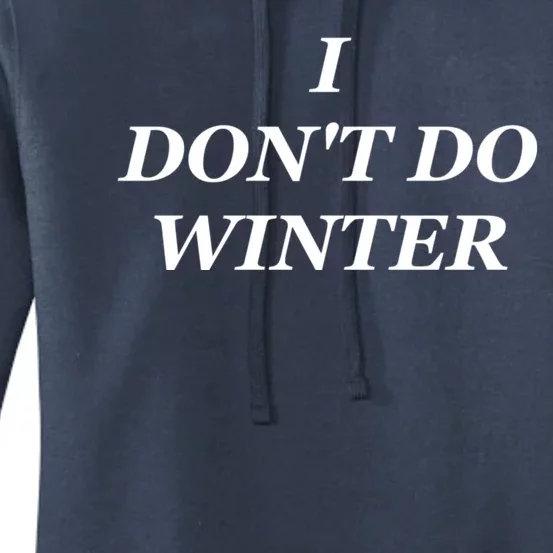 I Dont Do Winter Christmas Shirts I Hate Winter Season Xmas Women's Pullover Hoodie