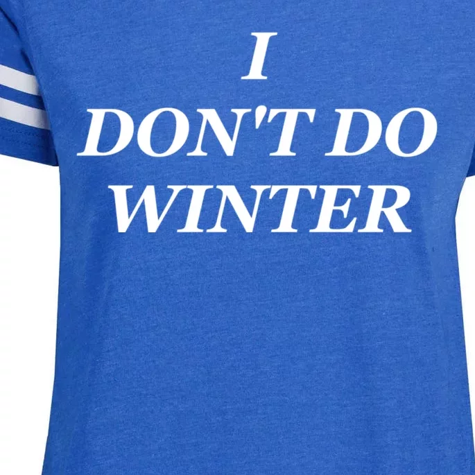 I Dont Do Winter Christmas Shirts I Hate Winter Season Xmas Enza Ladies Jersey Football T-Shirt