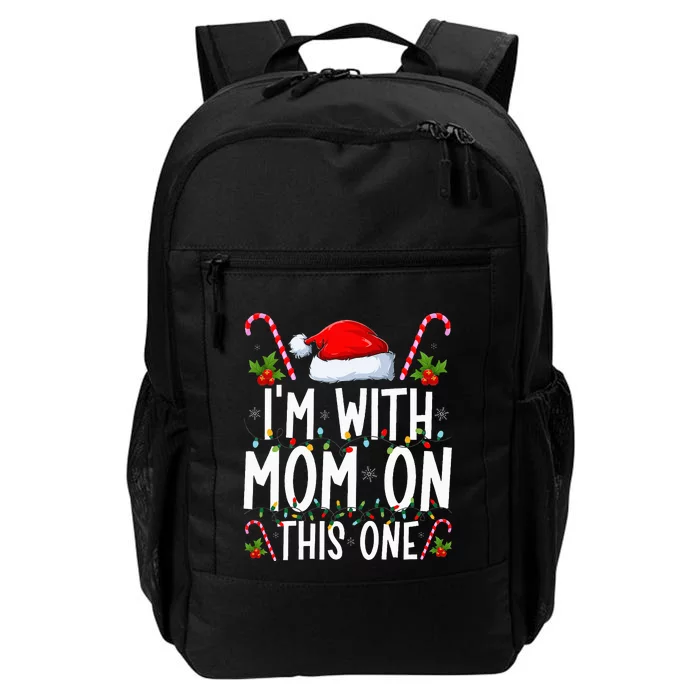 I Don't Do Matching Christmas Outfits I'm With Mom On This Daily Commute Backpack