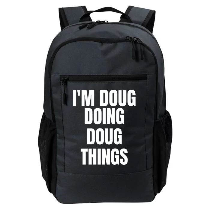 Im Doug Doing Doug Things Funny Birthday Name Gift Daily Commute Backpack