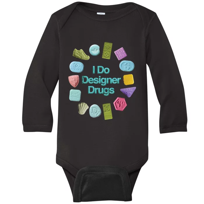 I Do Designer Drugs Baby Long Sleeve Bodysuit