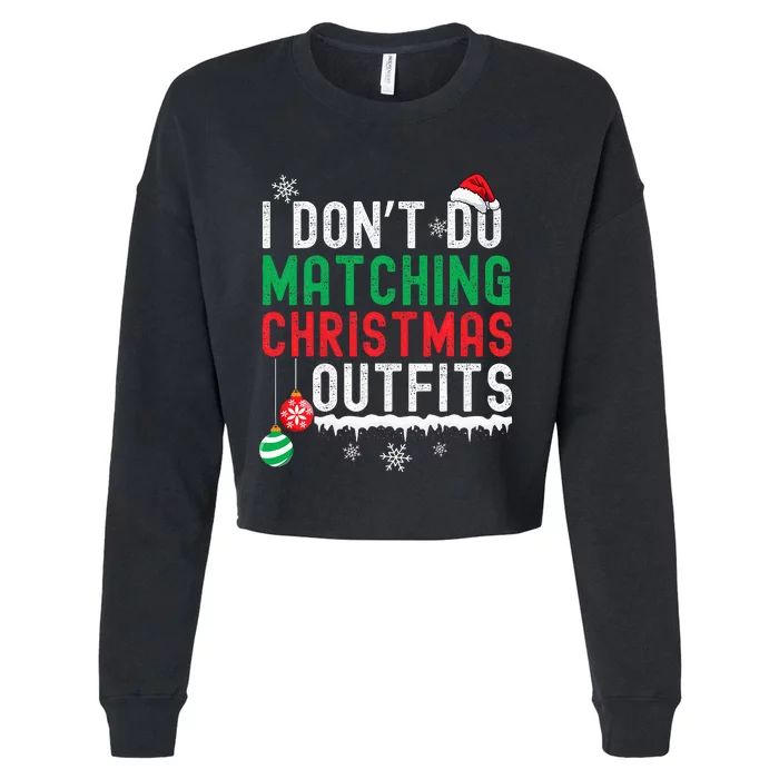 I DonT Do Matching Christmas Outfits Xmas Family Couples Cropped Pullover Crew