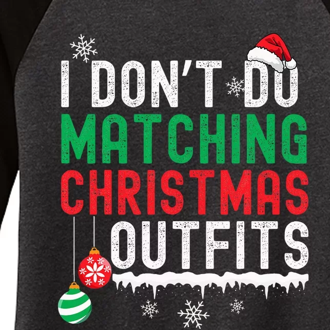 I DonT Do Matching Christmas Outfits Xmas Family Couples Women's Tri-Blend 3/4-Sleeve Raglan Shirt