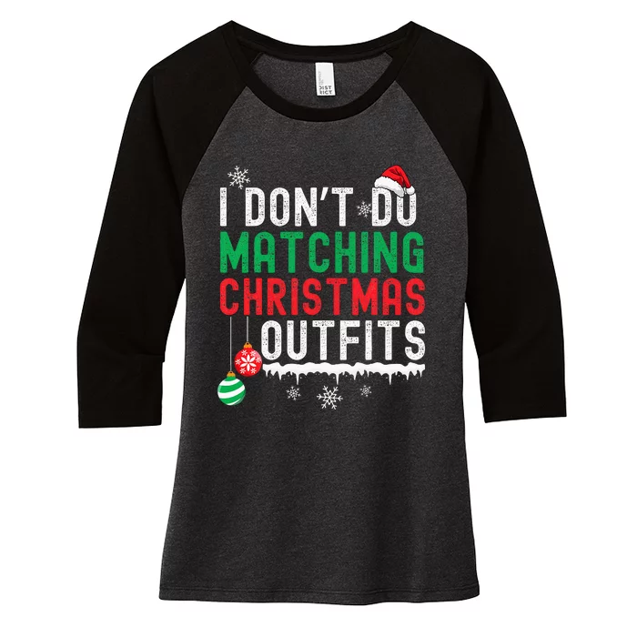 I DonT Do Matching Christmas Outfits Xmas Family Couples Women's Tri-Blend 3/4-Sleeve Raglan Shirt