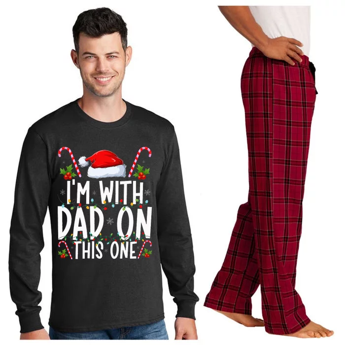 I Don't Do Matching Christmas Outfits I'm With Dad On This Long Sleeve Pajama Set