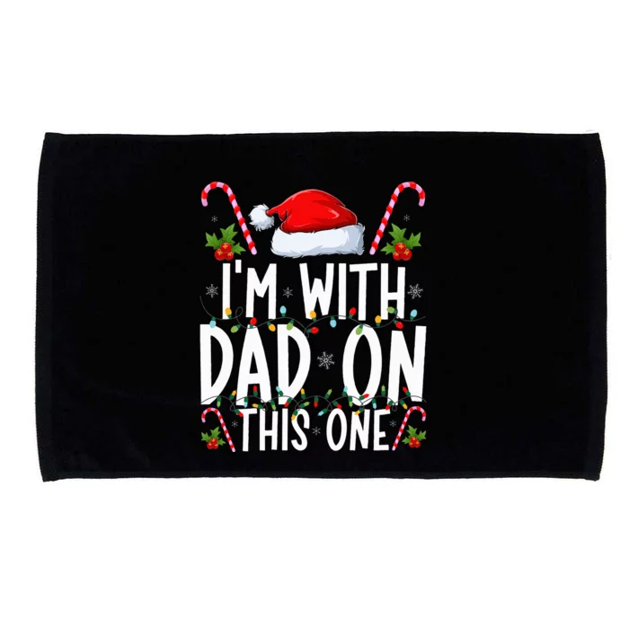 I Don't Do Matching Christmas Outfits I'm With Dad On This Microfiber Hand Towel