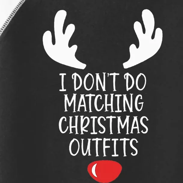 I Dont Do Matching Christmas Outfits But I Do Couple Xmas Toddler Fine Jersey T-Shirt