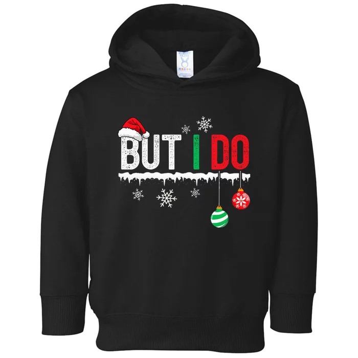 I Don't Do Matching Christmas But I Do Couple Family Xmas Toddler Hoodie