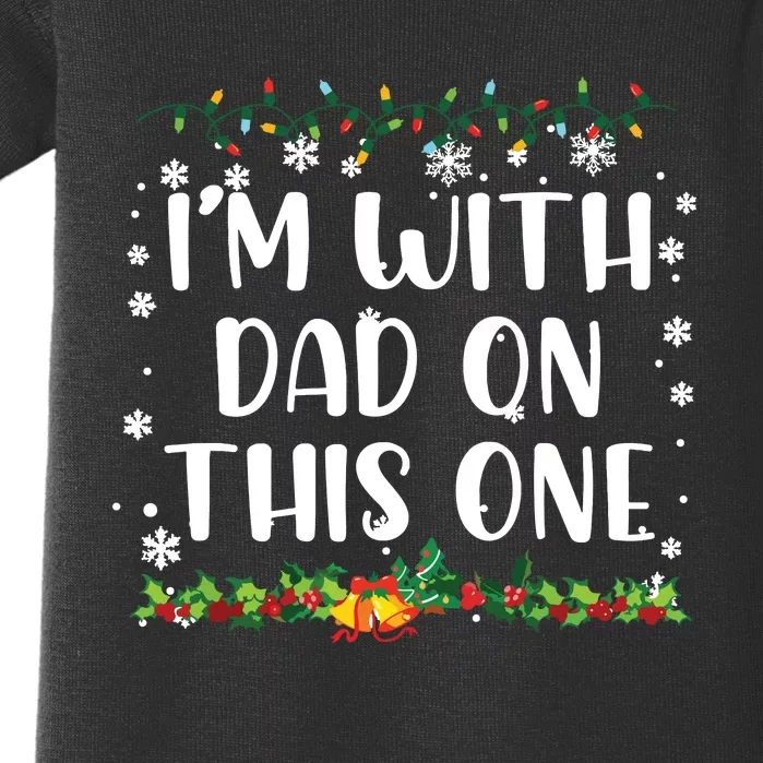 I Dont Do Matching Christmas Outfits Im With Dad On This Baby Bodysuit